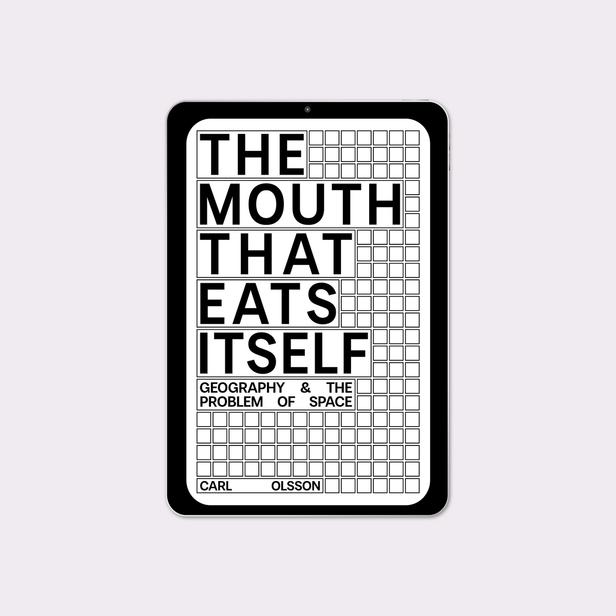 The Mouth That Eats Itself: Geography & The Problem of Space (2026) by Carl Olsson
