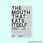 The Mouth That Eats Itself (2026) by Carl Olsson