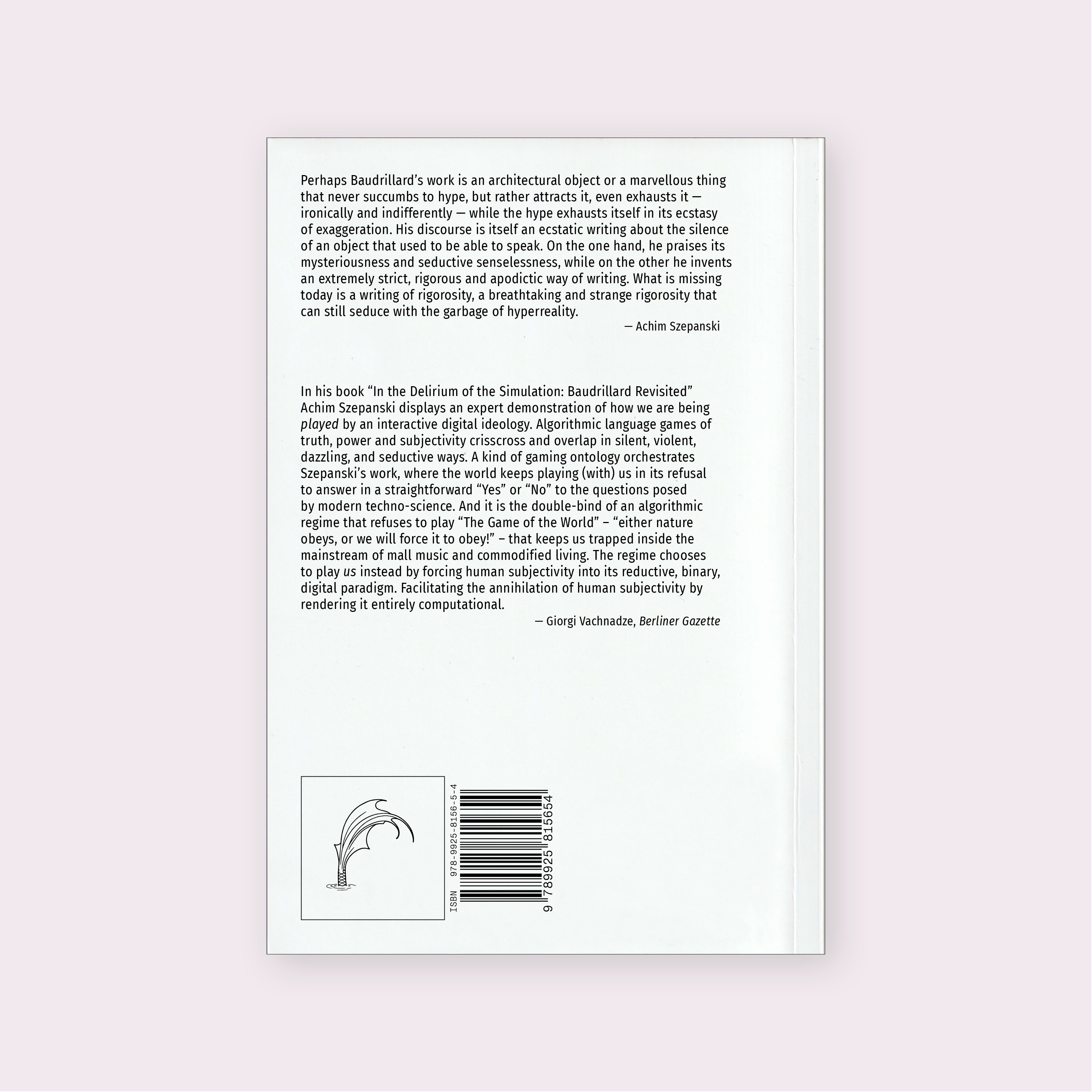 In the Delirium of the Simulation: Baudrillard Revisited (2024) by Achim Szepanski