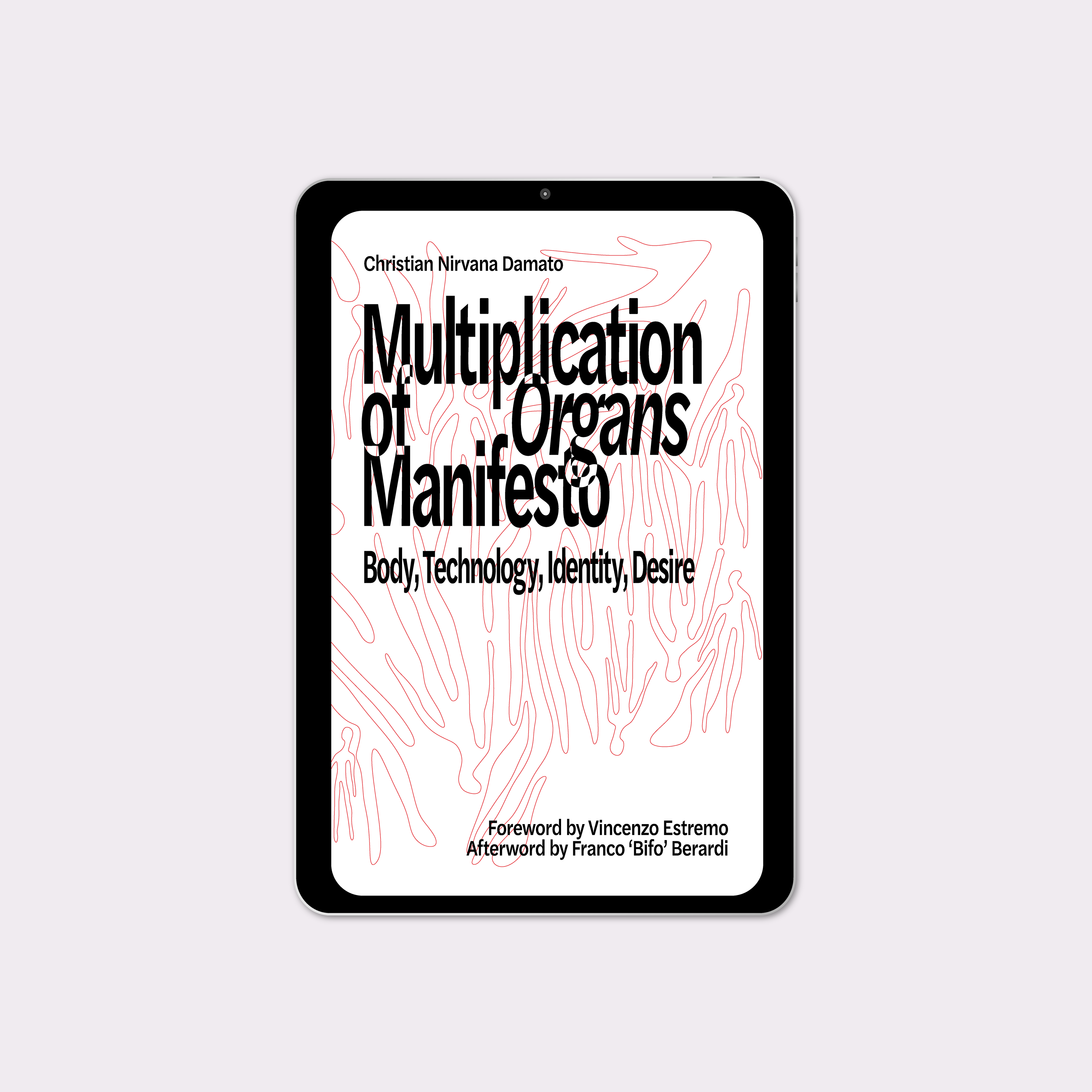 Multiplication of Organs Manifesto: Body, Technology, Identity, Desire (2025) by Christian Nirvana Damato [eBook]