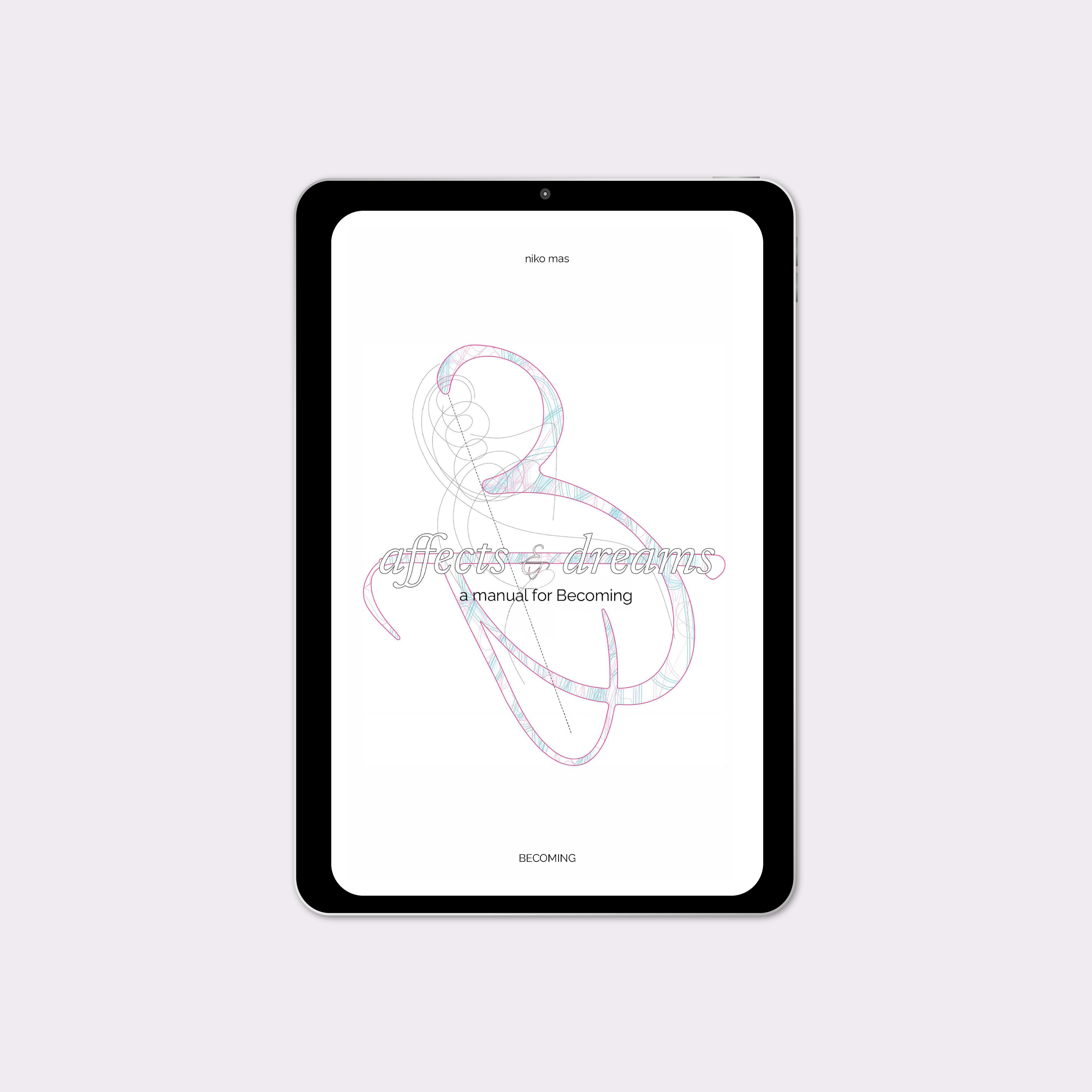 Affects & Dreams: A Manual for Becoming (2023) by "niko mas" [eBook]
